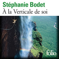A la Verticale de soi Stéphanie Bodet Folio
